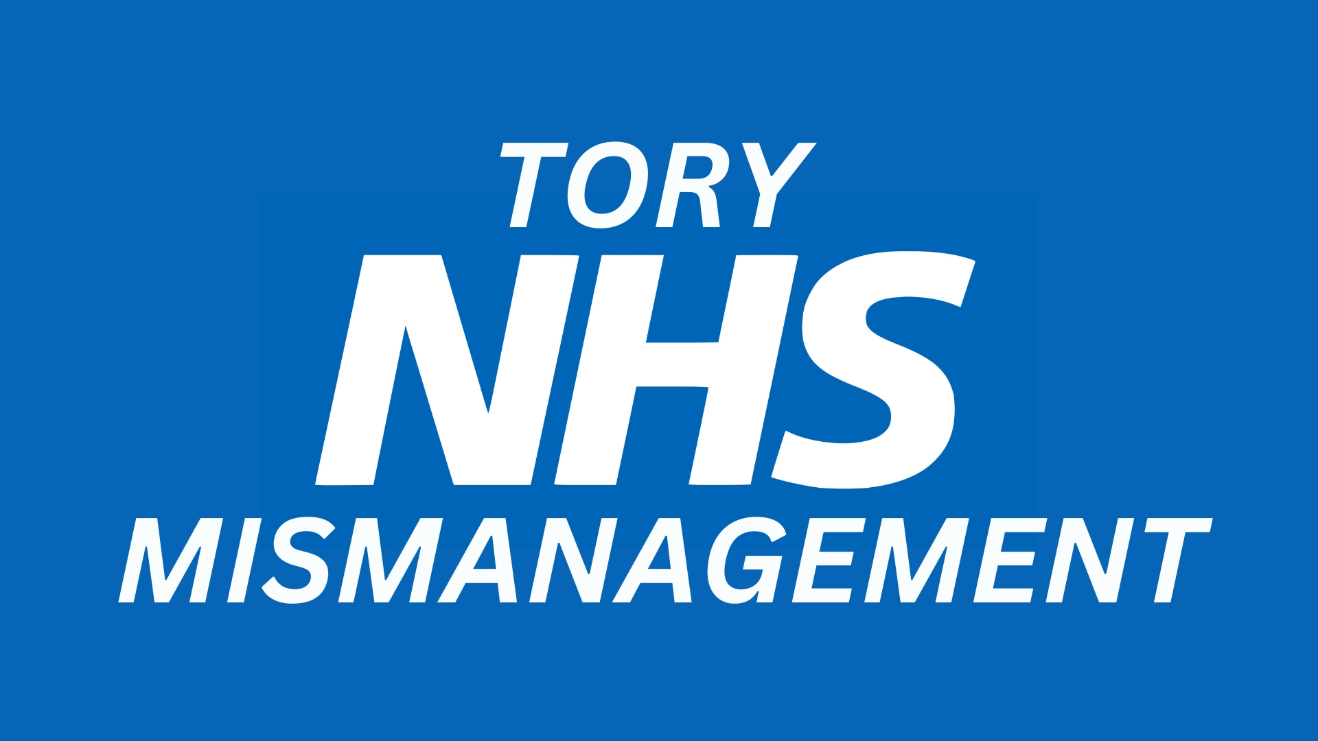 Tory NHS Mismanagement